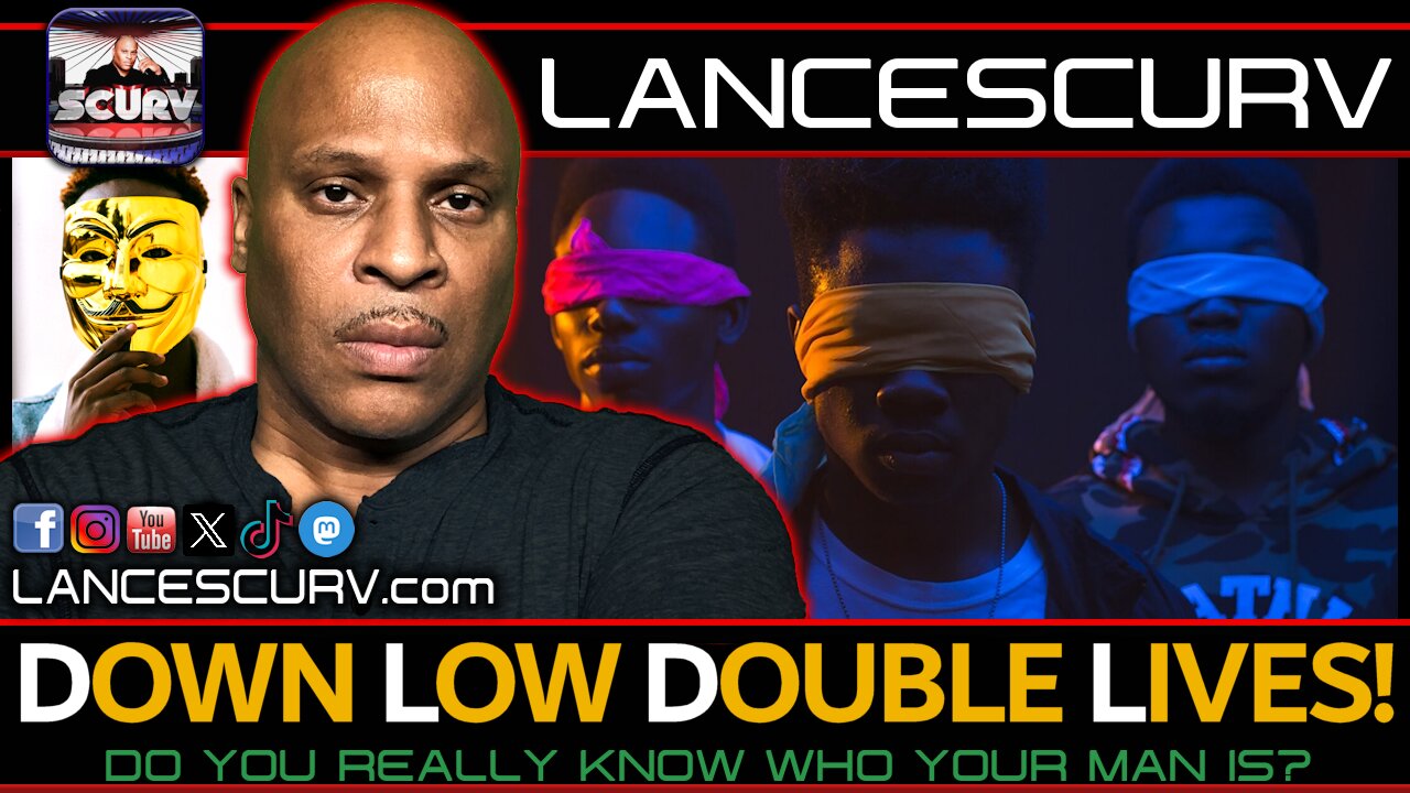 DOWN LOW DOUBLE LIVES: DO YOU REALLY KNOW WHO YOUR MAN IS?