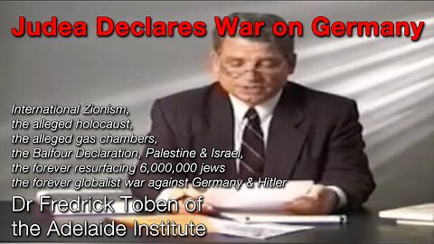 Judea Declares War on Germany - Dr Fredrick Toben of the Adelaide Institute (Full)