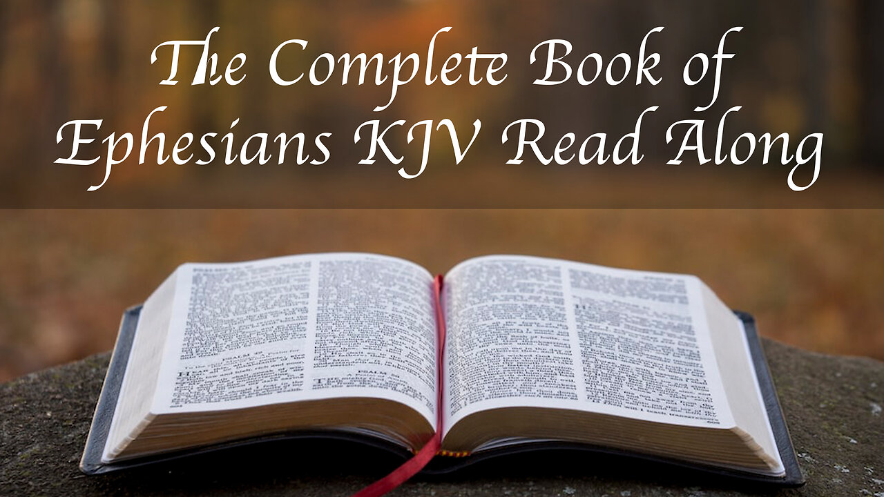 The Complete Book of Ephesians KJV Read Along