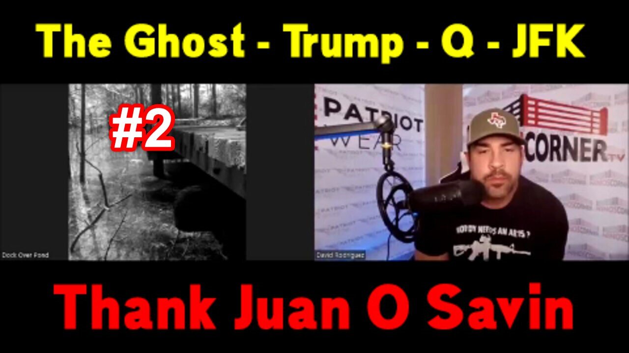 David Nino Rodriguez Huge Intel - The Ghost, Trump, Q, JFK And More Thank Juan O' Savin #2