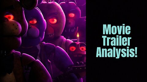 Five Nights at Freddy's | Movie Trailer Analysis