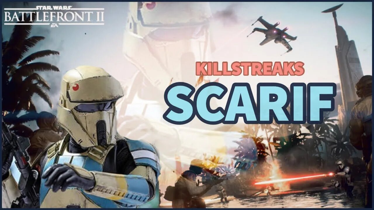 Battlefront 2 Update - Sunset on Scarif KillStreaks