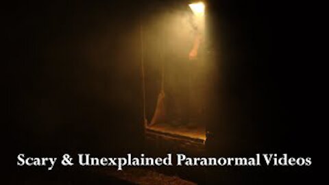 Unexplained ￼creepy videos