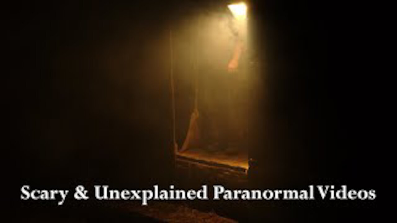 Unexplained ￼creepy videos