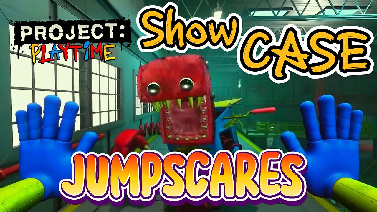 Showcase JUMPSCARES 1ST and 3RD person | Project: Playtime