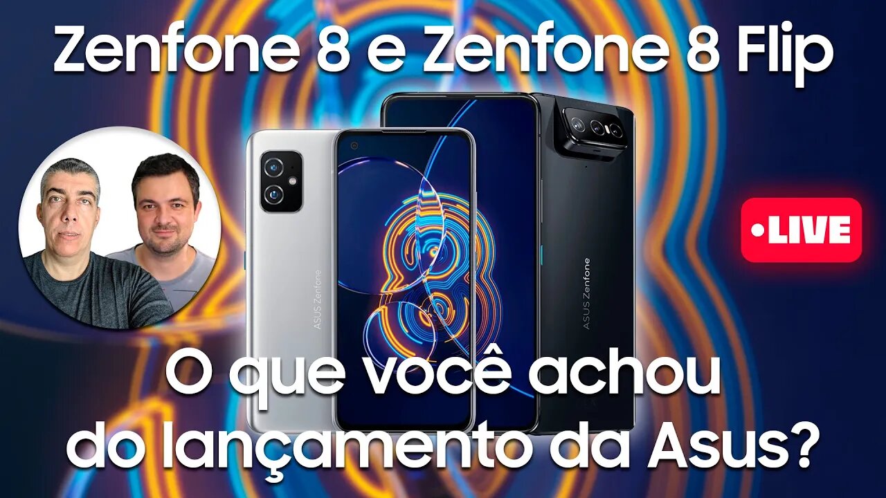 Zenfone 8 e Zenfone 8 Flip - O que você achou do lançamento da Asus?