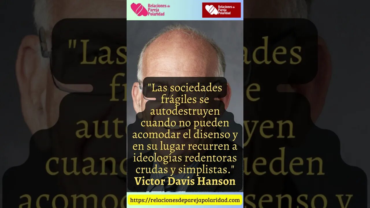 22. Las sociedades frágiles se autodestruyen cuando no pueden acomodar #VictorDavisHanson