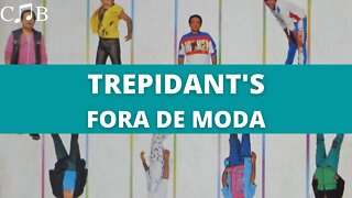 Trepidant's - Fora de Moda