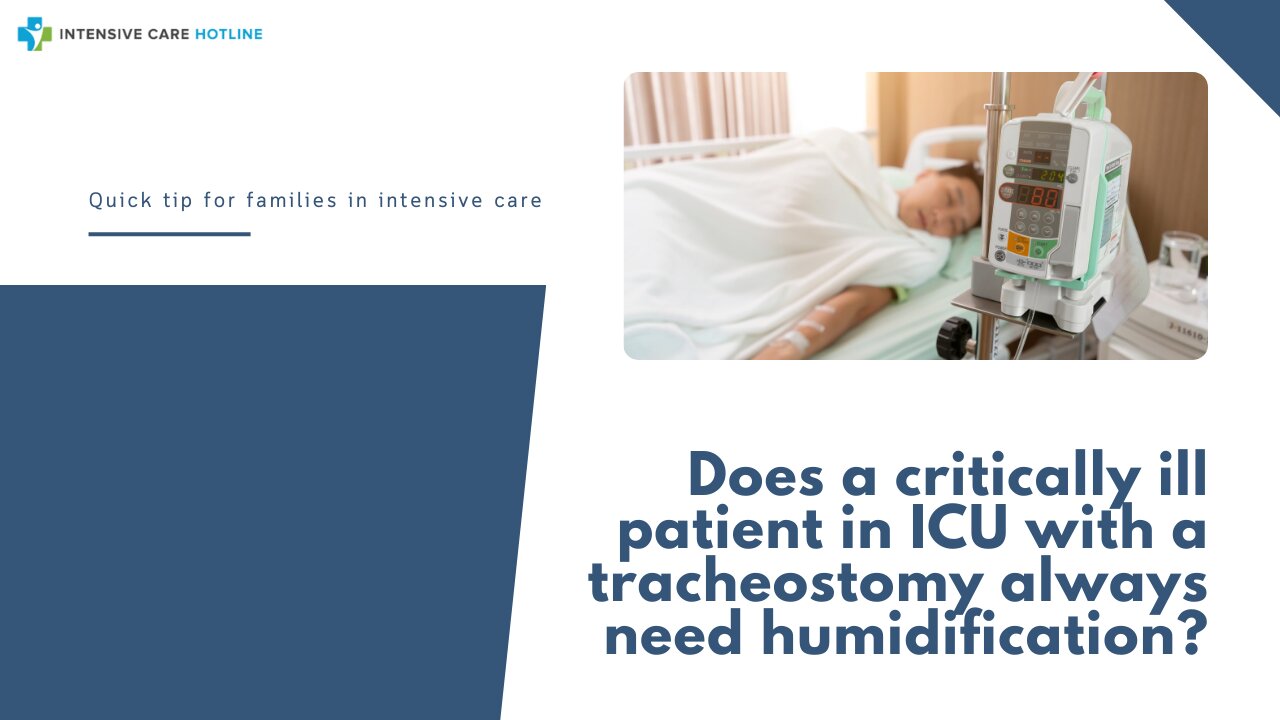 Does a Critically Ill Patient in ICU with a Tracheostomy Always Need Humidification?