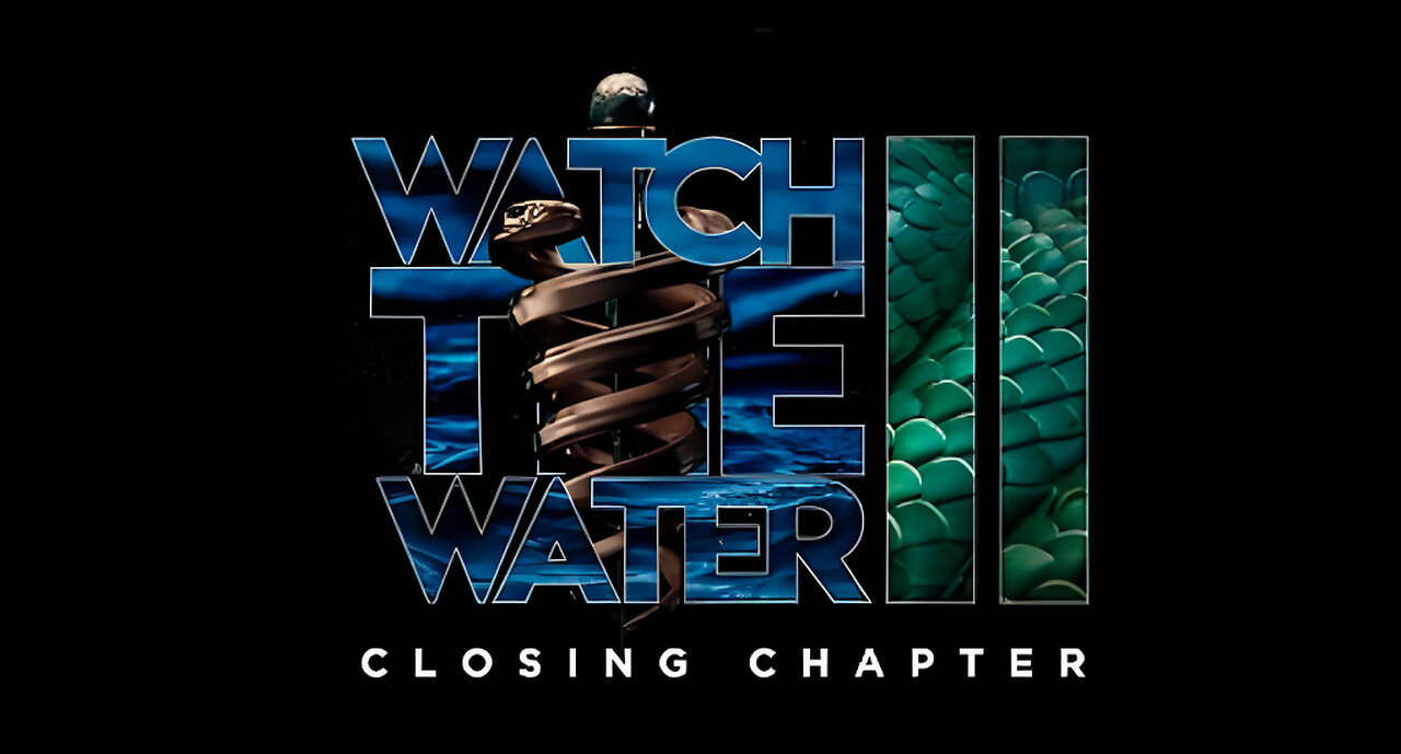 Watch The Water 2: Closing Chapter.