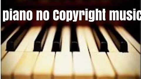 no copyright piano no ads.