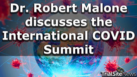 Dr. Robert Malone: On the International COVID Summit and More | Interview