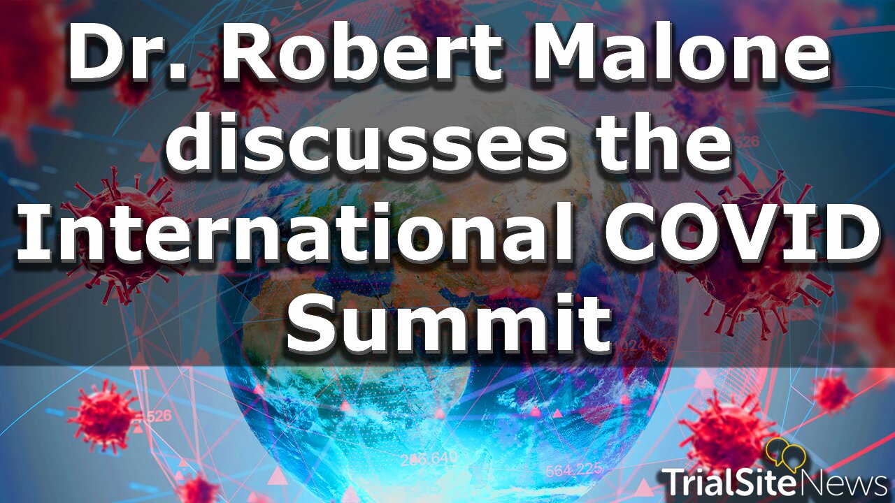 Dr. Robert Malone: On the International COVID Summit and More | Interview