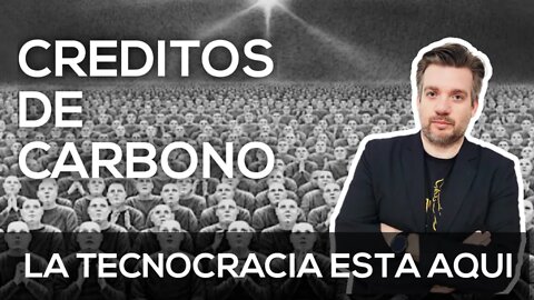 LA TECNOCRACIA ESTA AQUI: CREDITOS DE CARBONO.