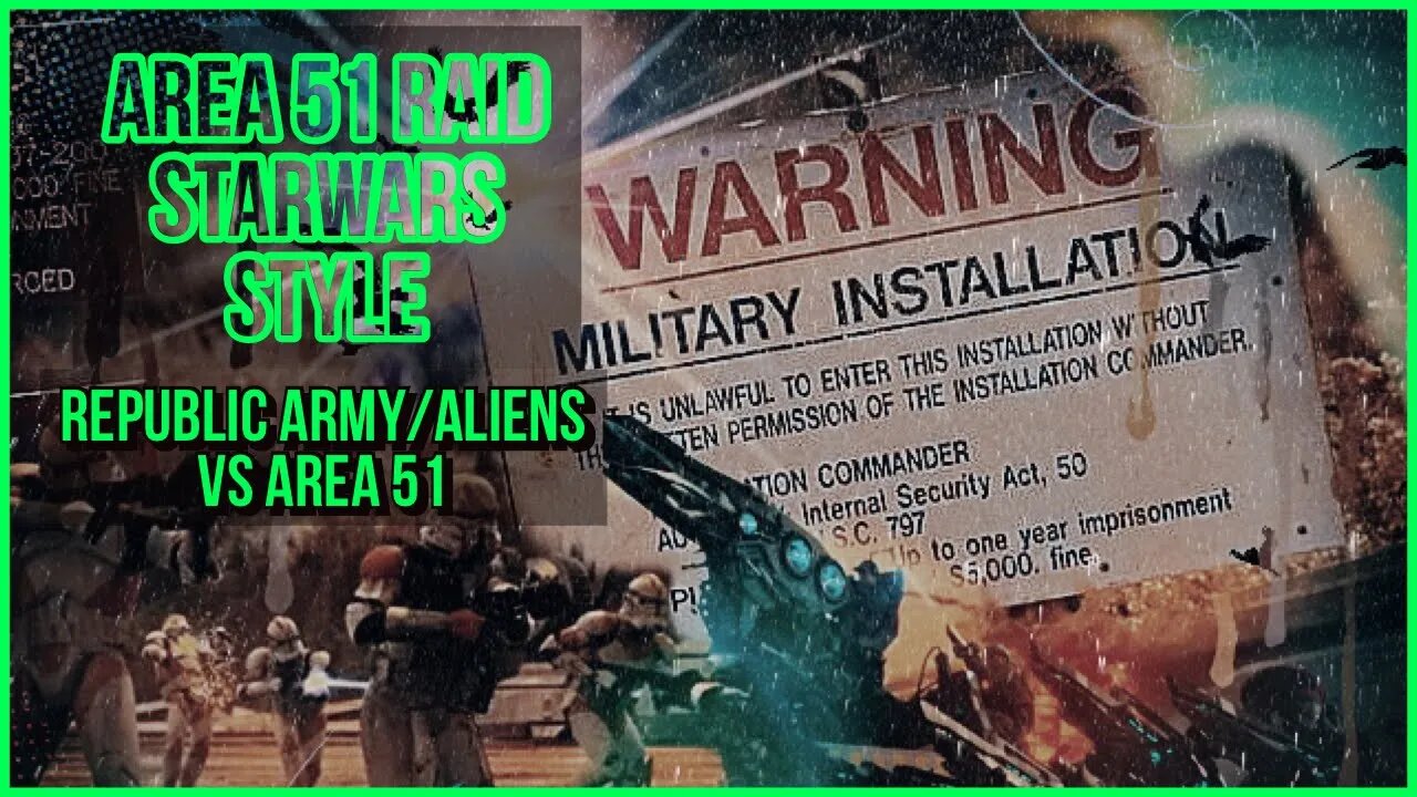 Area 51 RAID - StarWars Style (Grand Army Of theRepublic/Aliens Storm Area 51)