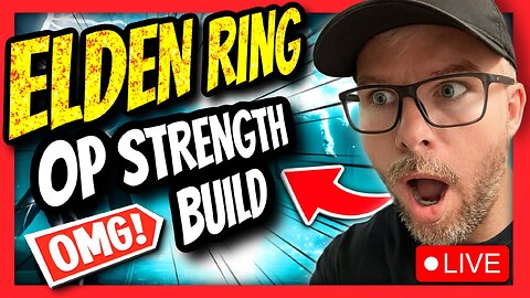 🔴LIVE - Elden Ring OP Strength Build + Hump Day Vibes