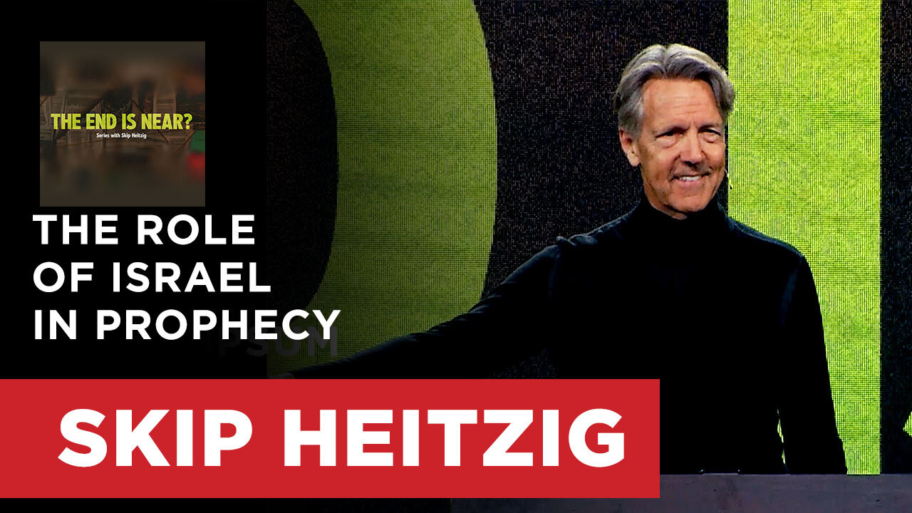The Role of Israel in Prophecy - Genesis 12:1-3 | Skip Heitzig