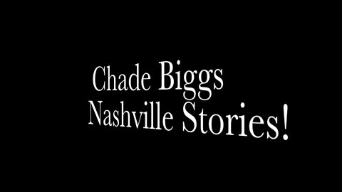 Chade Biggs ( Nashville Stories Part 2 ) Here It Is Podcast!