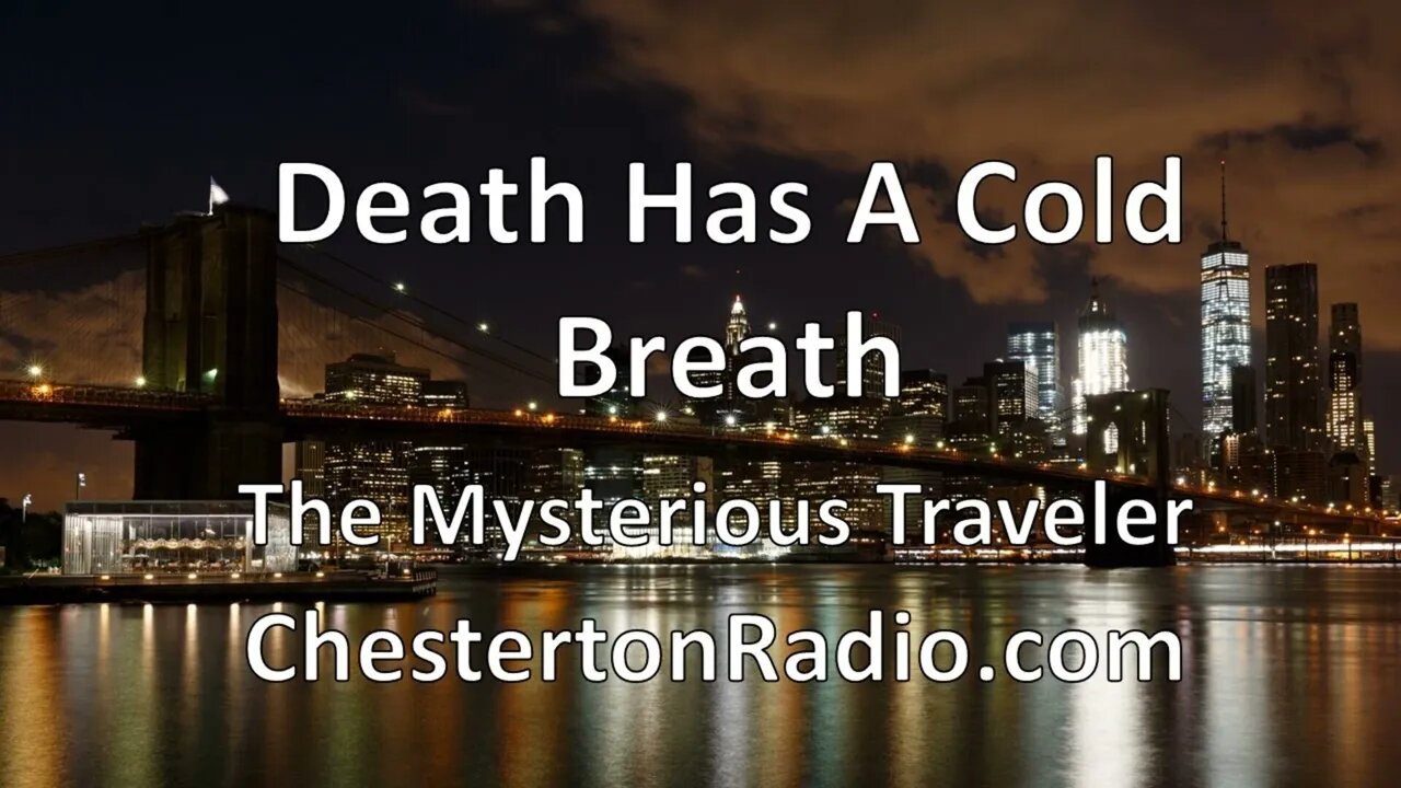 Death Has A Cold Breath - The Mysterious Traveler