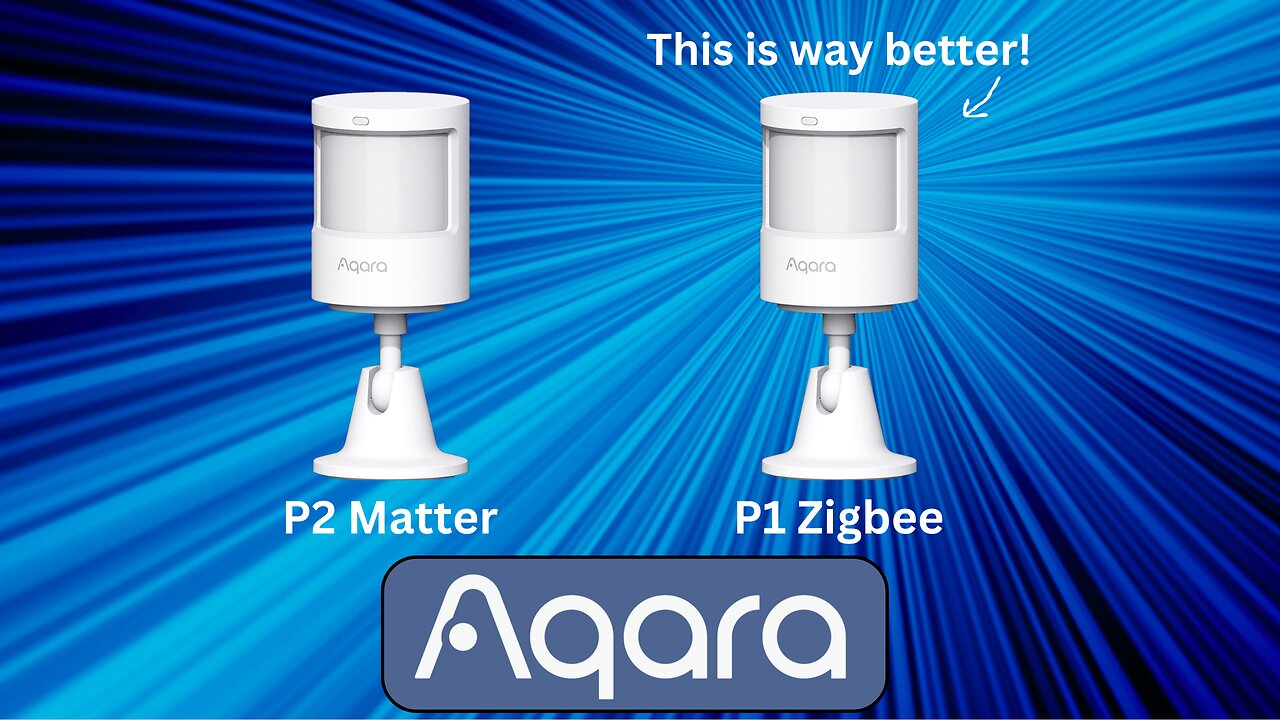 4 Reasons To Prefer the Aqara P1 Zigbee Over the P2 Matter