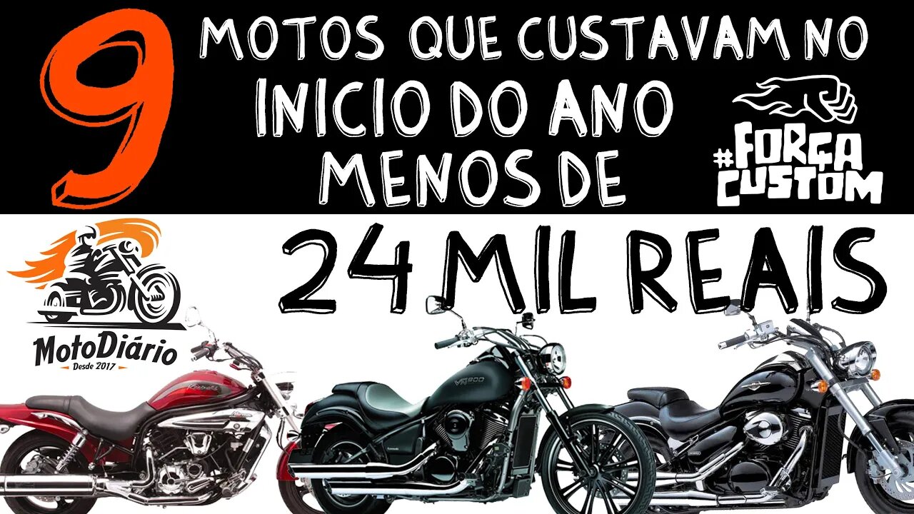 9 motos custom que CUSTAVAM, no início do ano, até 24 mil reais