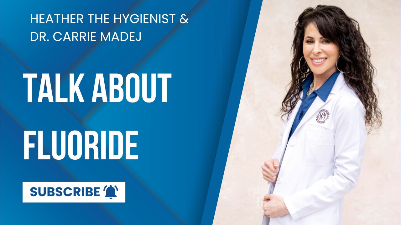 Heather the Hygienist and Dr. Carrie Madej talk about fluoride