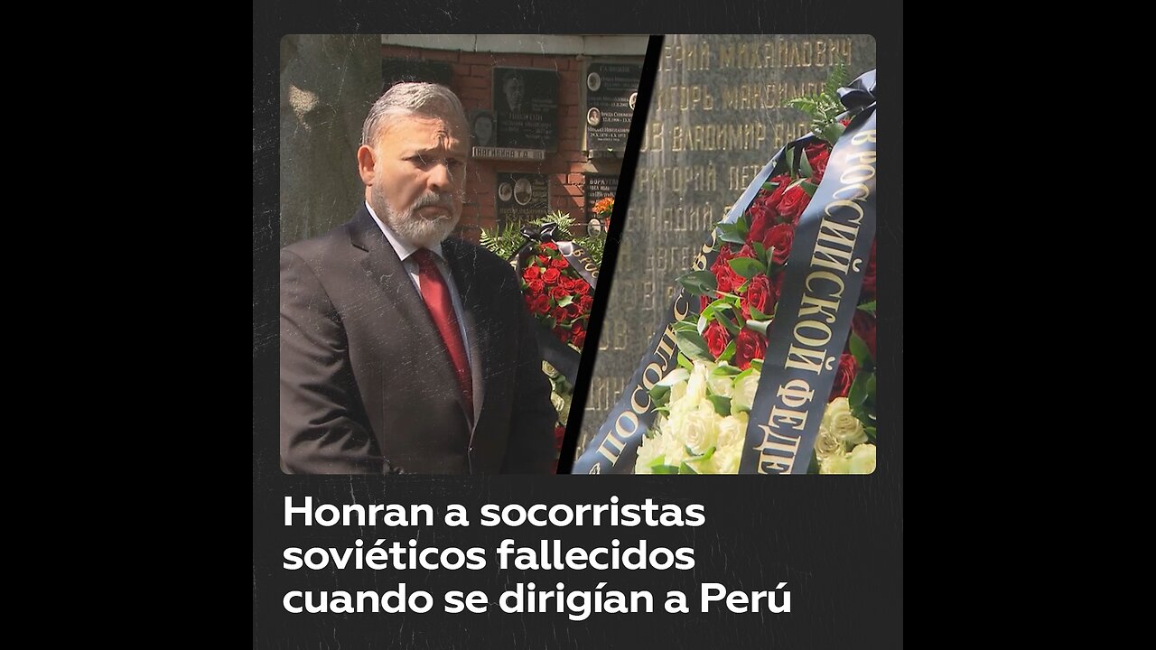 Honran a socorristas soviéticos fallecidos cuando se dirigían a Perú