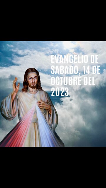 Evangelio de hoy Sábado, 14 de Octubre del 2023.