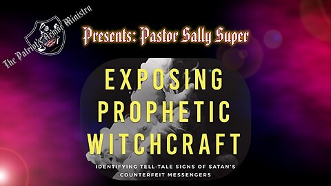 EXPOSING PROPHETIC WITCHCRAFT