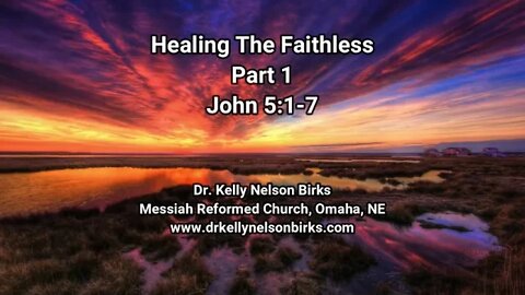 Healing The Faithless, Part 1, John 5:1-7