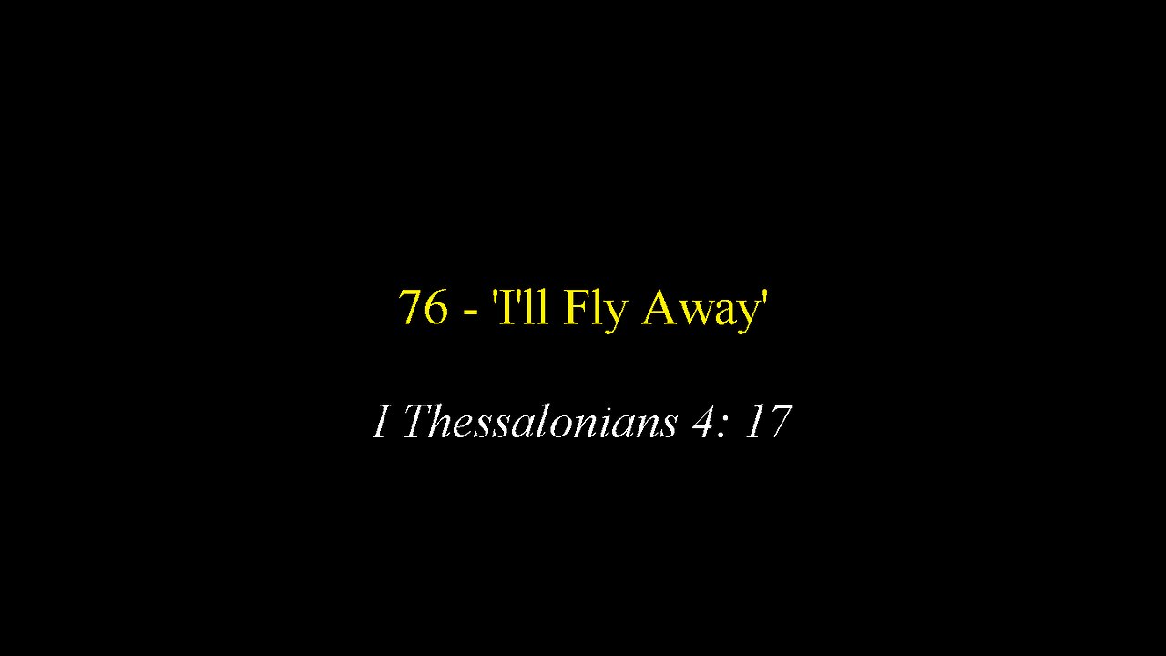 76 - 'I'll Fly Away'