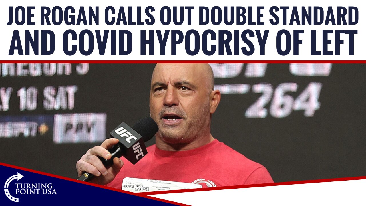 Joe Rogan CALLS OUT Double Standard And Covid Hypocrisy of Left