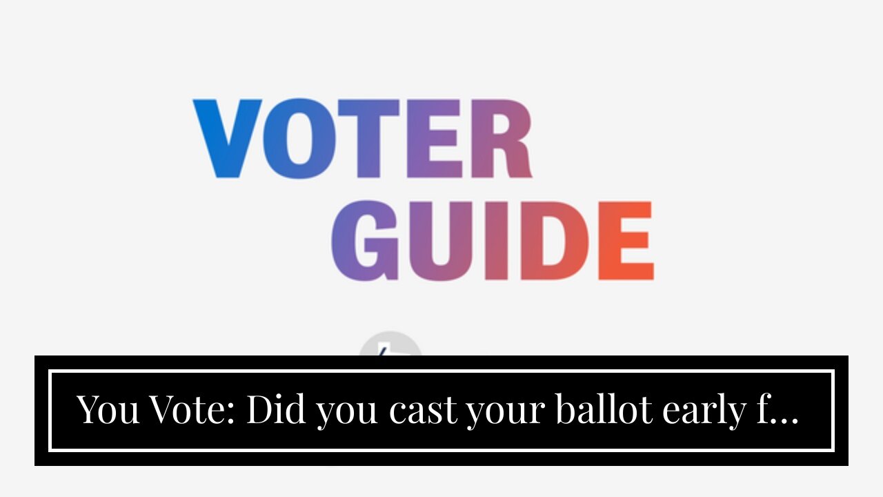 You Vote: Did you cast your ballot early for the midterms or on Election Day?