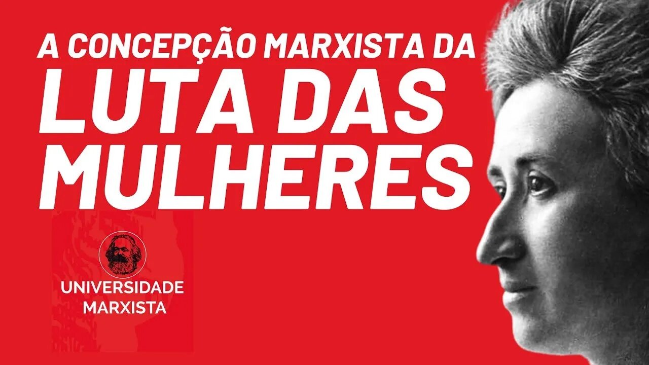 A concepção marxista da luta das mulheres, com Natália Pimenta - Universidade Marxista nº 404