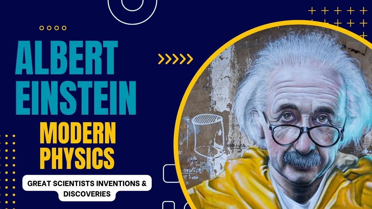 ALBERT EINSTEIN - Founder of Modern Physics