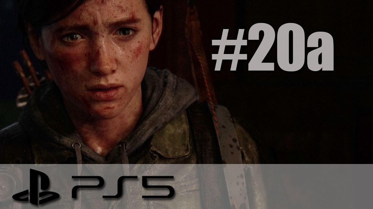 The Last Of Us Part II Remastered - Playthrough Part 20a - PS5