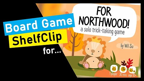 🌱ShelfClips: For Northwood! (Short Board Game Preview)