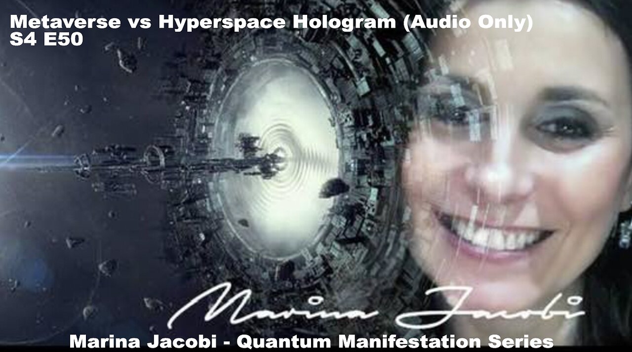 Season 4 - Marina Jacobi - Metaverse vs Hyperspace Hologram (Audio Only) - S4 E50