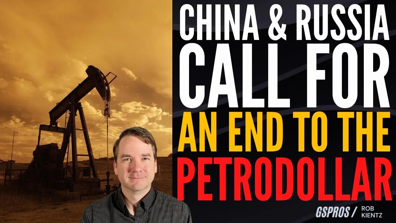 China and Russia Have Called For an End to the Petrodollar