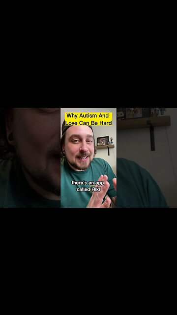 Why Autism And Love Can Be Hard @hikiapp9360 #autism #shorts #actuallyautistic