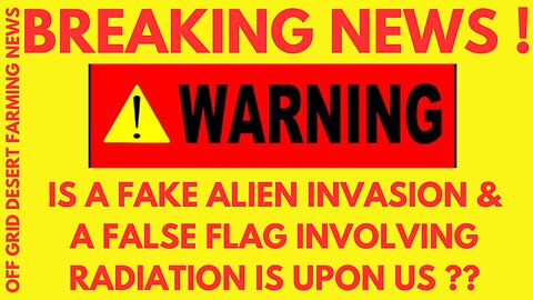 EMERGENCY ALERT !! FAKE ALIEN INVASION FLASE FLAG IS IN PLAY, LOCKDOWNS COMING SOON, MARTIAL LAW ??