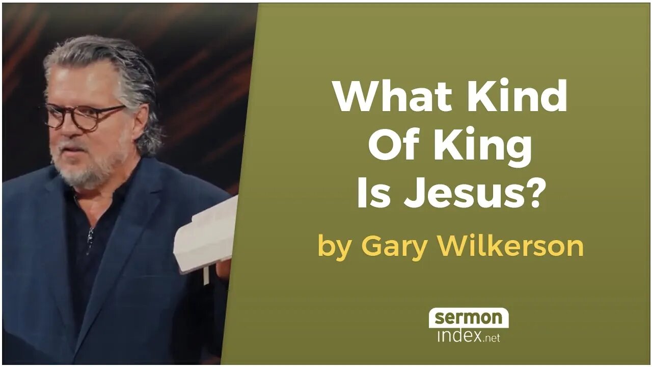 What Kind of King Is Jesus? by Gary Wilkerson