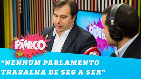 Por que o Congresso não trabalha a semana inteira? Rodrigo Maia responde
