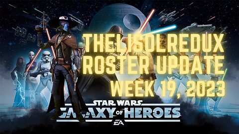 TheLisolRedux Roster Update | Week 19, 2023 | Setting the stage for Jabba farm | SWGoH