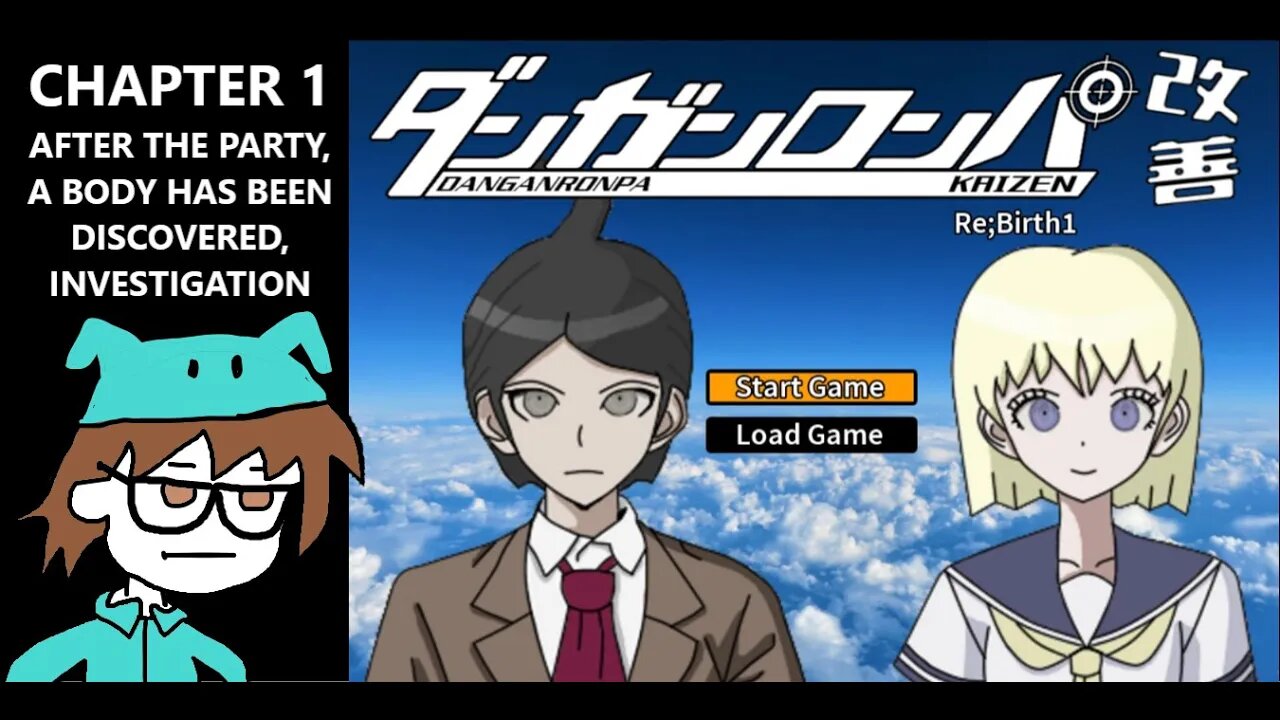Danganronpa Kaizen Re;Birth1 - We Party But Find A Body... Well, 1/2 A Body So BDA! | CH1 P3