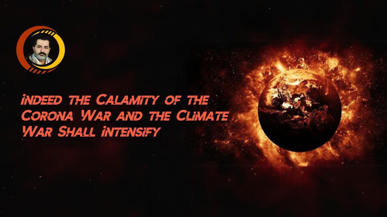 ‏Indeed the Calamity of the Corona War and the Climate War Shall Intensify