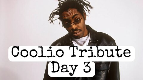 Mama I'm in love with a gangsta: Coolio tribute day 3