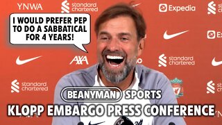 'I PREFER PEP SABBATICAL FOR 4 YEARS' | Liverpool v Man City | Jurgen Klopp Embargo press conference