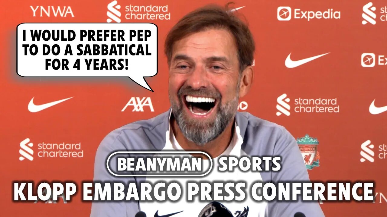 'I PREFER PEP SABBATICAL FOR 4 YEARS' | Liverpool v Man City | Jurgen Klopp Embargo press conference