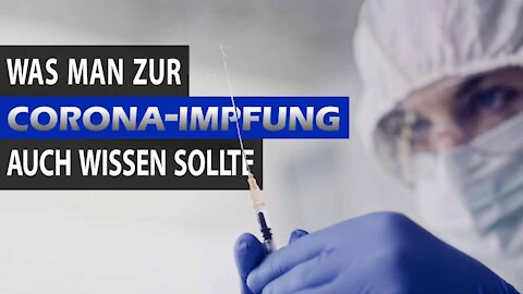 Was man zur Corona-Impfung auch wissen sollte